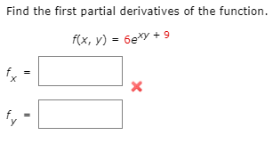Find the first partial derivatives of the function.
f(x, y) = 6e*y + 9
