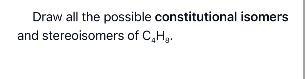 Draw all the possible constitutional isomers
and stereoisomers of C₂Hg.