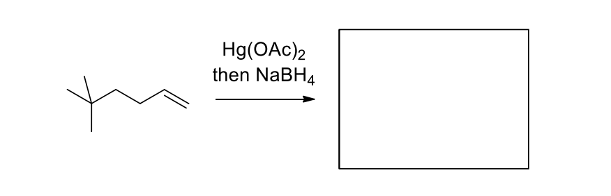 Hg(OAc)2
then NaBH4
