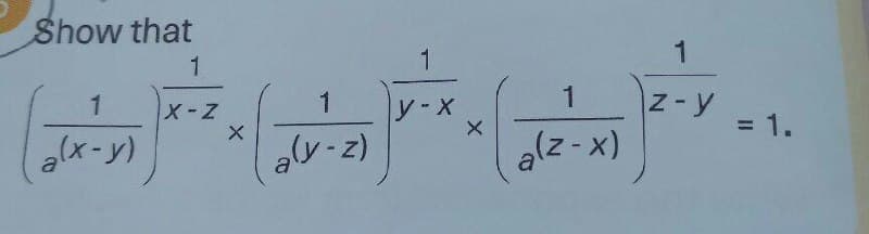 Show that
1
1
1.
y-x
Z-y
= 1.
%3D
alx-y)
alz - x)
