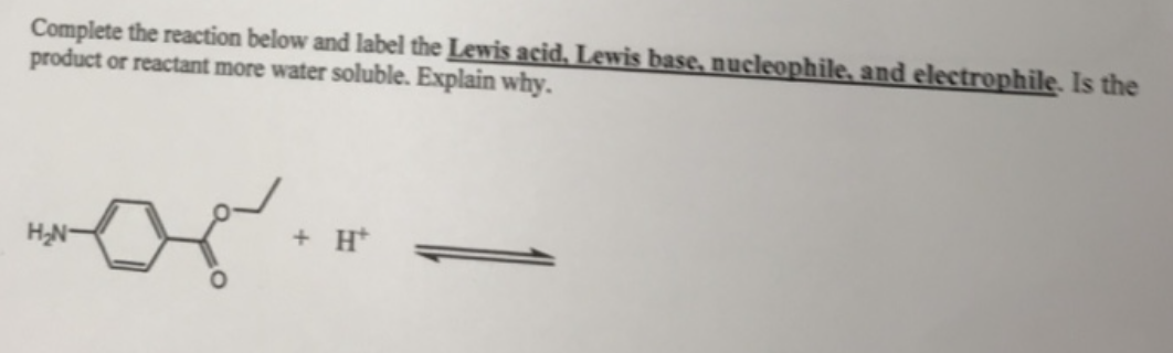Complete the reaction below and label the Lewis acid, Lewis base, nucleophile, and electrophile. Is the
product or reactant more water soluble. Explain why.
بسم
+H