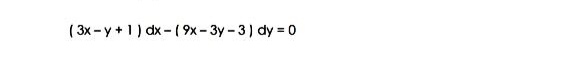 ( 3x - y +1) dx- ( 9x- 3y-3) dy 0
