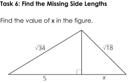 Task 6: Find the Missing Side Lengths
Find the value of x in the figure.
V34
V18
5
