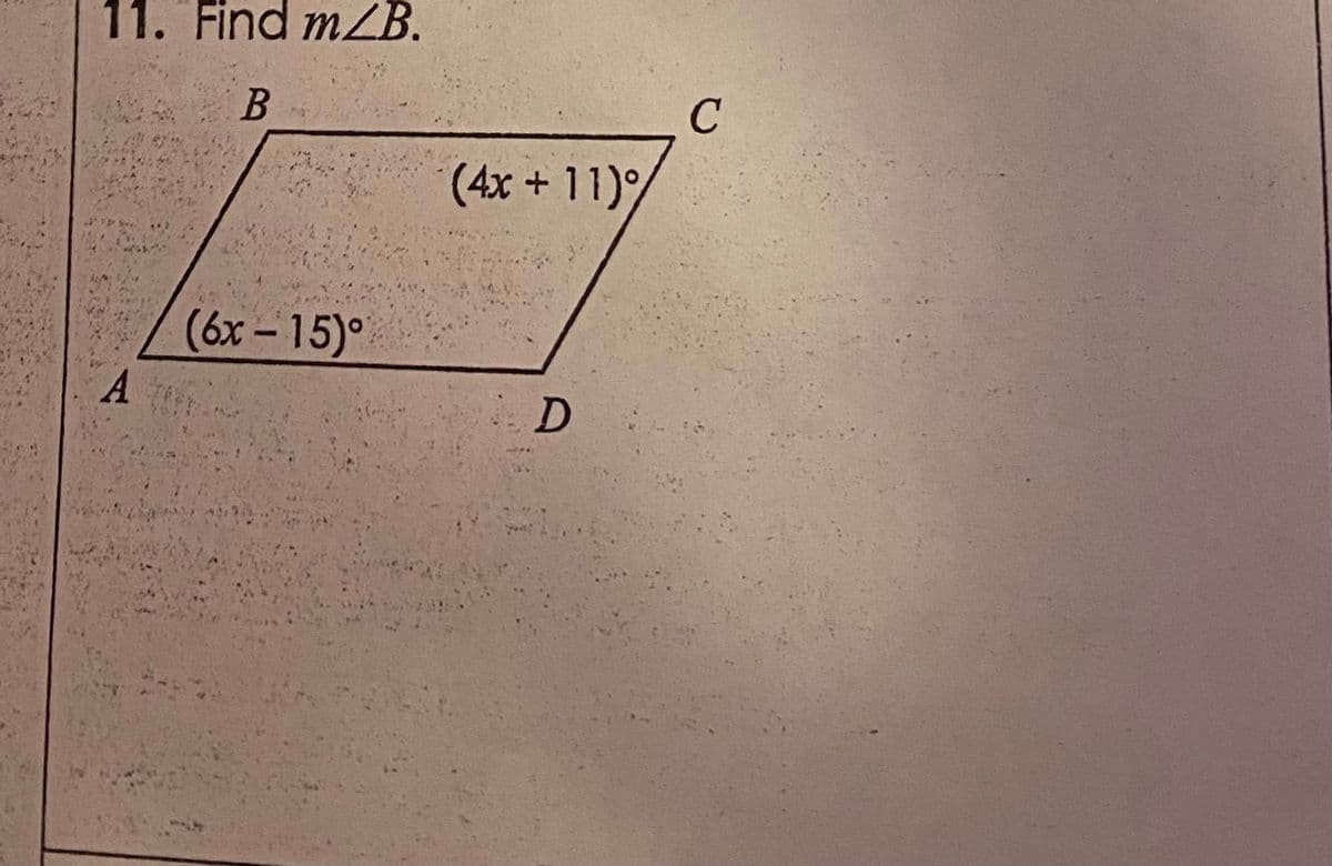 11. Find mZB.
(4x+ 11)%
(6x - 15)°
