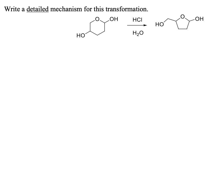 Write a detailed mechanism for this transformation.
OH
HCI
НО
НО
H2O
OH