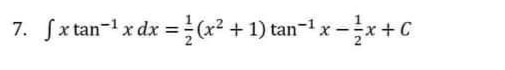 7. Sx tan-x dx = (x² + 1) tan-1 x -x+C
%3D
