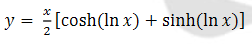 y =
[cosh(ln x) + sinh(ln x)]
