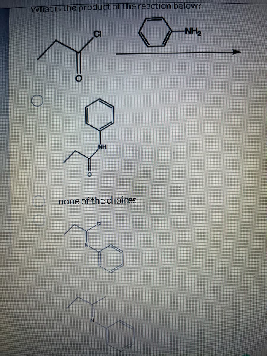 What is the product of the reaction below?
CI
NH
none of the choices
CI
K
-NH₂