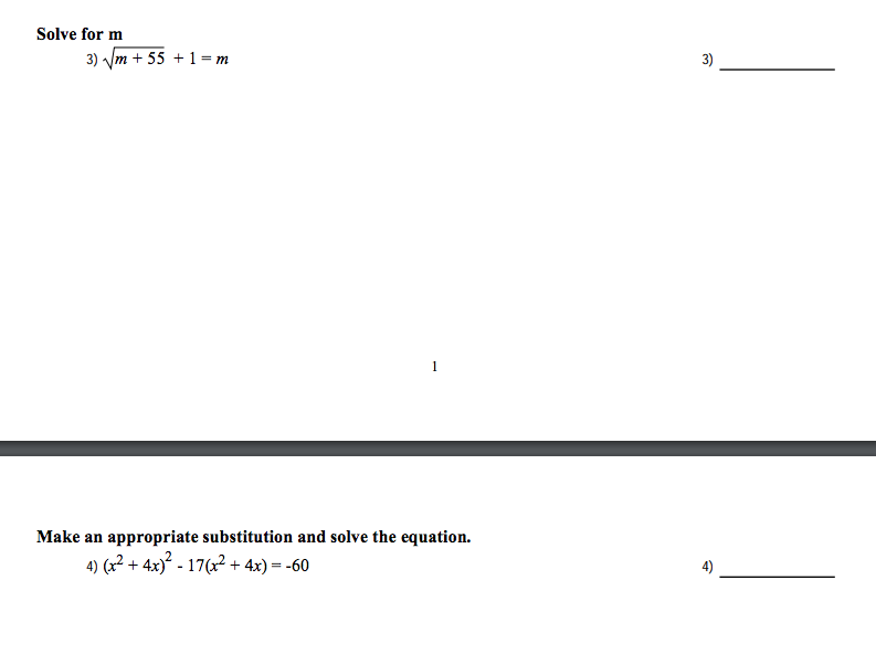 Solve for m
3) Vm + 55 +1= m
3)
1
Make an appropriate substitution and solve the equation.
4) (x² + 4x)² - 17(x? + 4x) = -60
