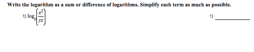 Write the logarithm as a sum or difference of logarithms. Simplify each term as much as possible.
1) log
1)
1V2