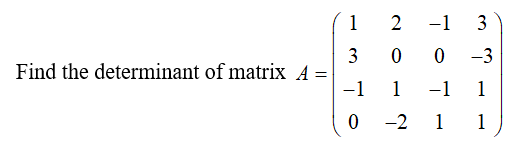 1 2
-1 3
3
Find the determinant of matrix A =
-1
-3
1
-1
1
0 -2 1
1
