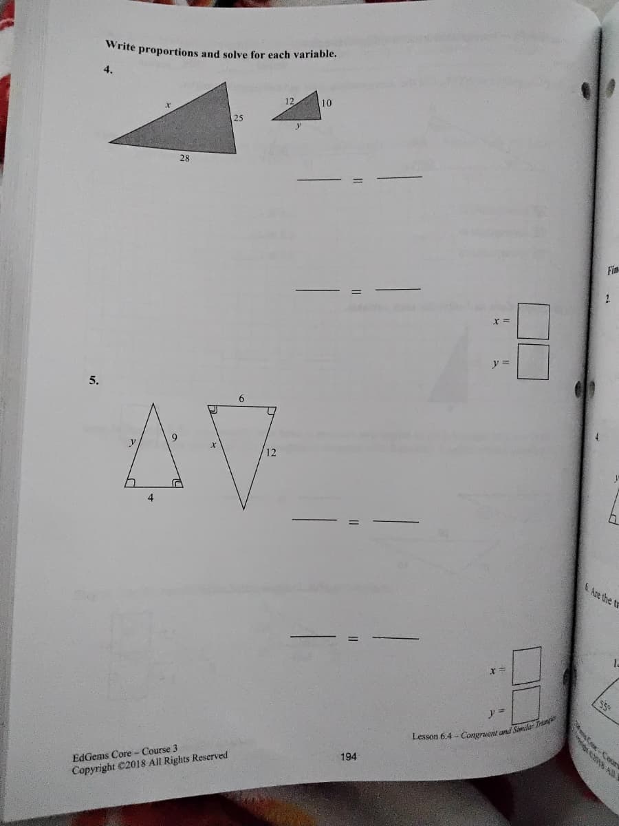 Write proportions and solve for each variable.
4.
12
10
25
28
Fin
2.
y =
5.
4V
6.
9
y
12
S. Are the tr
559
y =
EdGems Core - Course 3
194
Copyright C2018 All Rights Reserved
