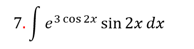 7. fe*
,3 cos 2x sin 2x dx
