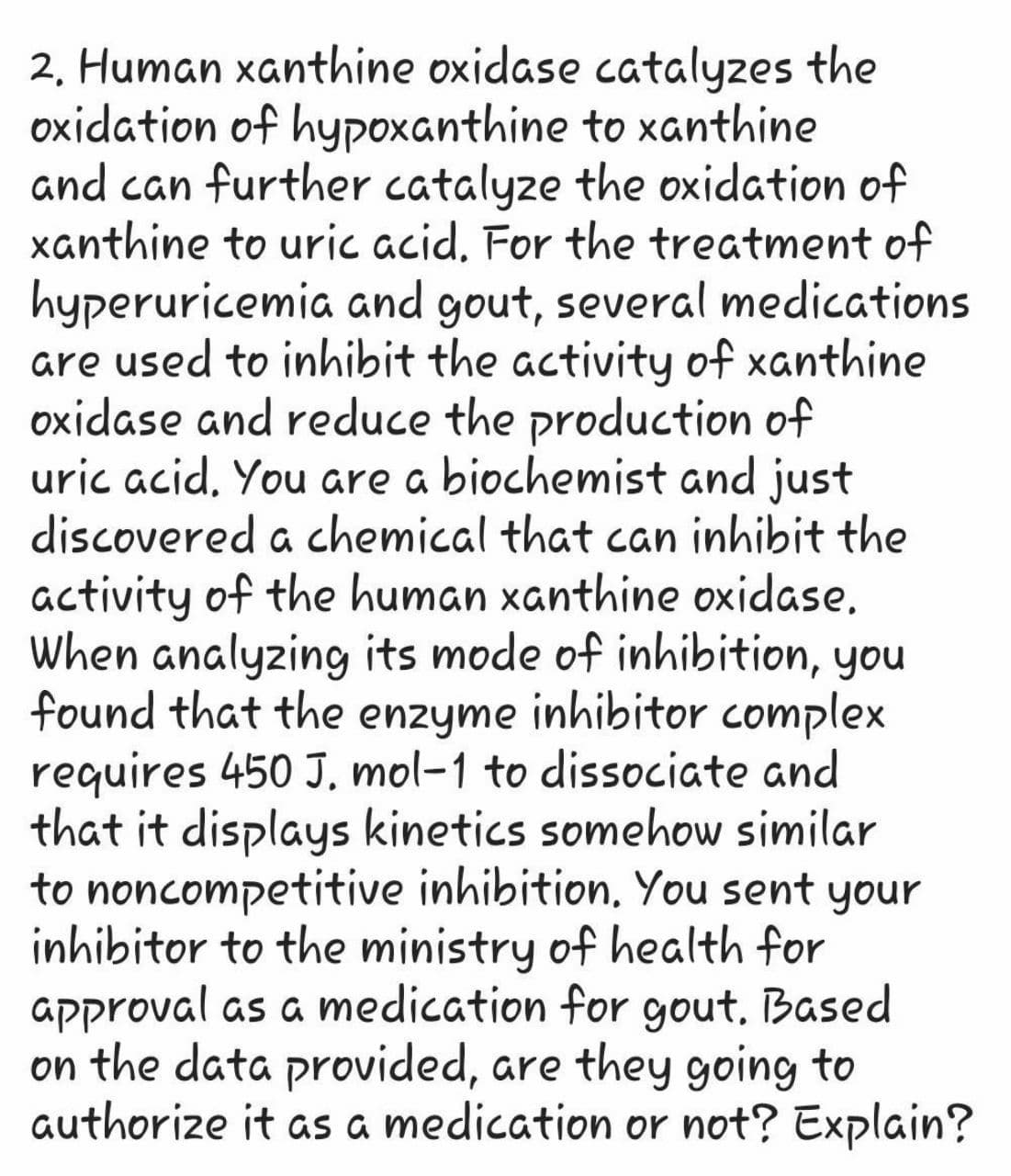 Human xanthine oxidase catalyzes the
idation of hypoxanthine to xanthine
