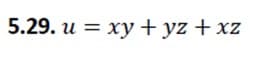 5.29. u = xy +yz + xz
