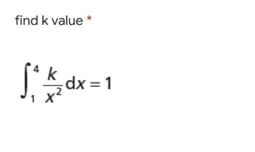 find k value
dx = 1
1 X
