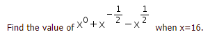 1
Find the value of X°+x
when x=16.
