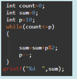 int count=0;
int sum=0;
int p=10;
while(count<=p)
{
sum=sum+p%2;
p--;
}
printf("%d
", sum);
