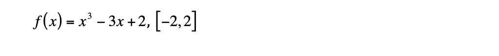 f(x) = x' - 3x +2, [-2,2]

