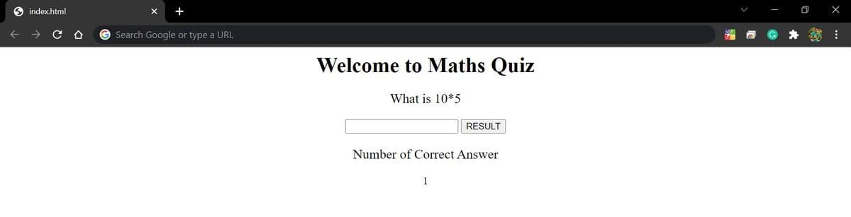 ←
index.html
→ с D
Search Google or type a URL
Welcome to Maths Quiz
What is 10*5
RESULT
Number of Correct Answer