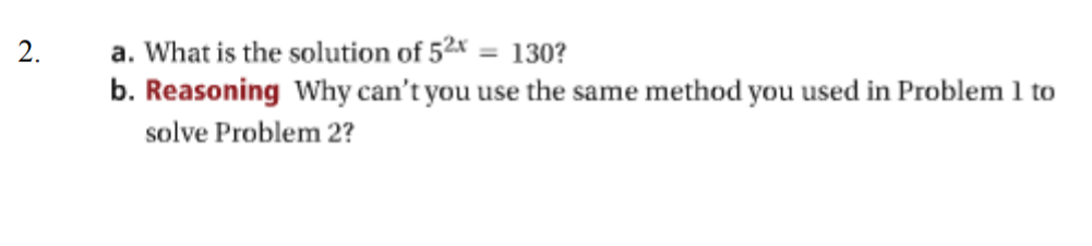a. What is the solution of 52x = 130?
b. Reasoning Why can't you use the same method you used in Problem 1 to
2.
solve Problem 2?
