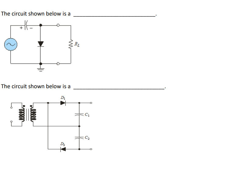 The circuit shown below is a
R1
The circuit shown below is a
D
D2
