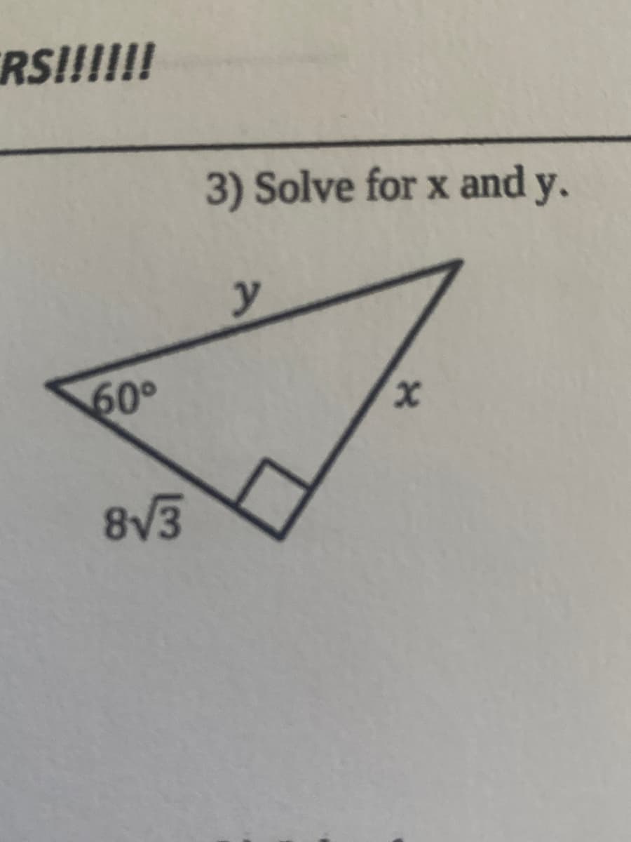 RS!!!!!
3) Solve for x and y.
y
60°
8V3
