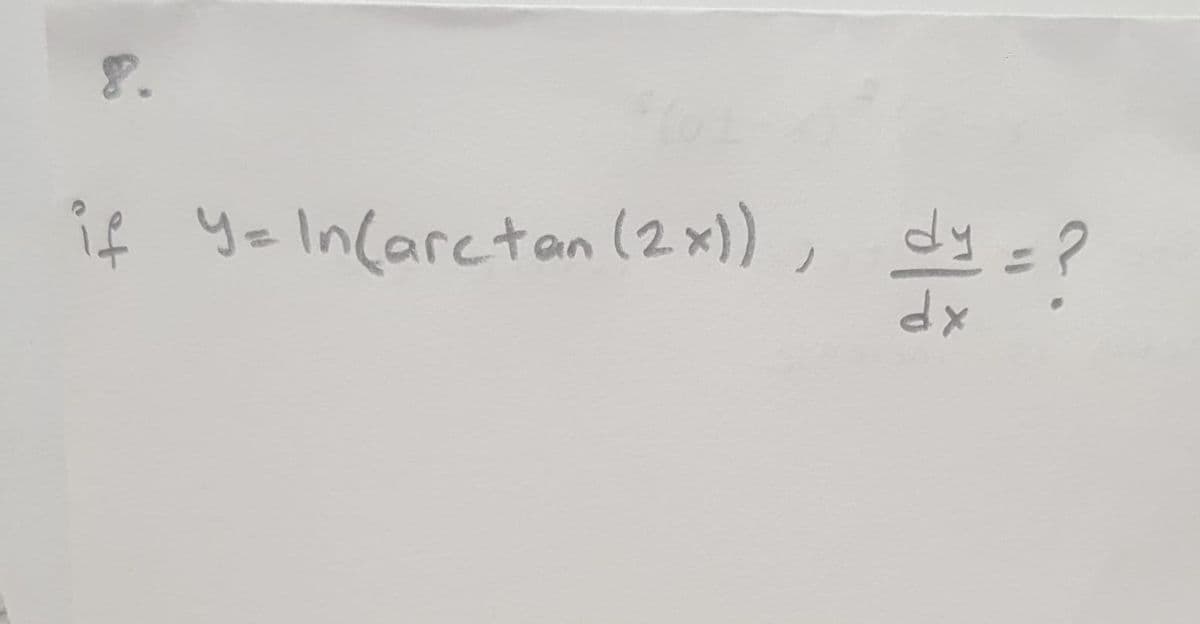 if ye In(arctan (2 x)) ,
y = ?
