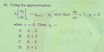 36. Using the approximation
dy
dy
A Yn +1 - y, and that
= 1, y = 2
dr
dr
when r= 0. Then, y, =
A h-2
h +2
Ch-1
D h+1
