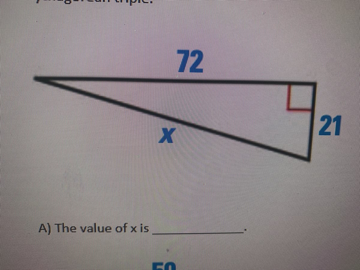 72
21
A) The value of x is
