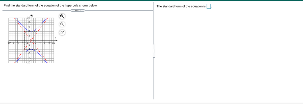 Find the standard form of the equation of the hyperbola shown below.
The standard form of the equation is
Ay
