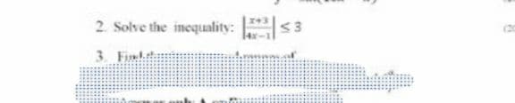 2. Solve the inequality:
<3
3. Fiett
