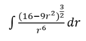 3
(16–9r²)7
dr
r6
