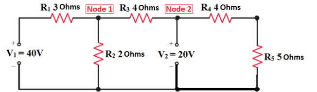 R1 3 Ohms Node 1 R3 4 Ohms Node 2 R4 40hms
Vi= 40V
R2 2 Ohms V2= 20V
Rs 5 Ohms
