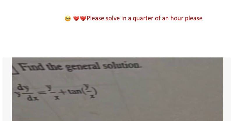 Please solve in a quarter of an hour please
Find the general solution.
dy=1+tan (²)