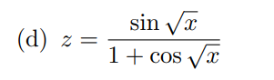sin Vx
,
(d) z =
1+ cos Vx
