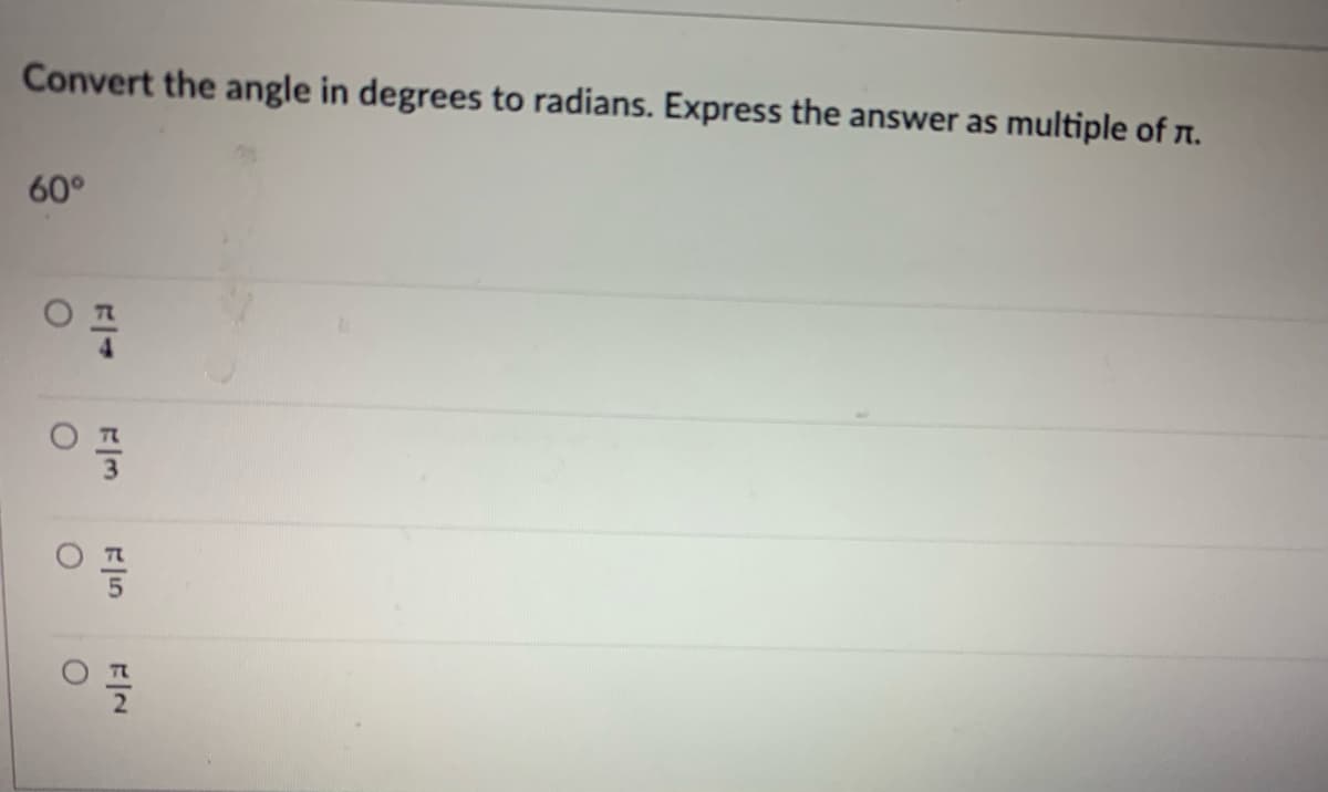 Convert the angle in degrees to radians. Express the answer as multiple of n.
60°
