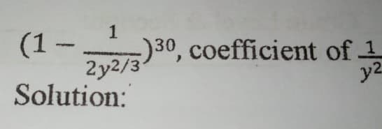 1
(1 –
30, coefficient of 1
2y2/3
Solution:
y2
