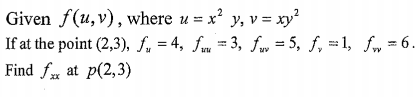 Given f(u,v), where u = x? y, v = xy?
If at the point (2,3), f. = 4, fm = 3, fm = 5, f, = 1, f, = 6.
Find fr at p(2,3)
%3D
