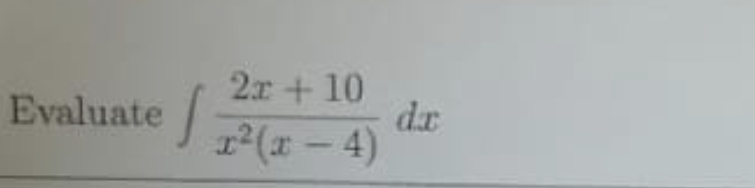 2r + 10
dr
1(x - 4)
Evaluate
