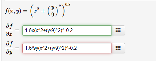 0.8
(* - (4)"
f(x, y) =
x +
af
1.6x(x^2+(y/9)^2)^-0.2
af
dy
1.6/9y(x^2+(y/9)^2)^-0.2
