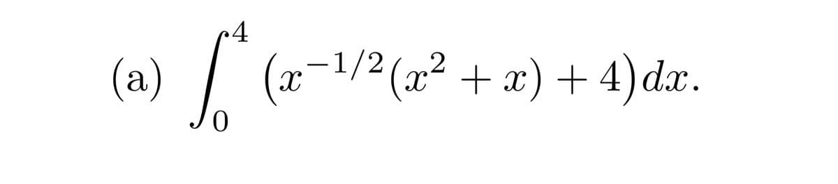 4
(a)
(x-1/2(x² + x) + 4) dx.
