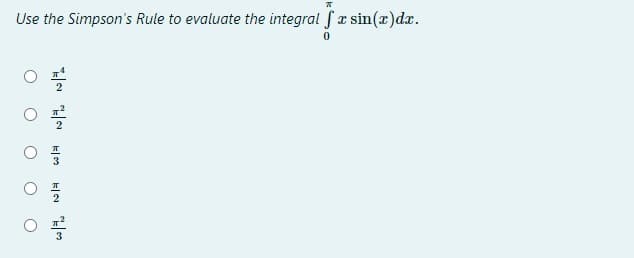 Use the Simpson's Rule to evaluate the integral fa sin(x)dr.
