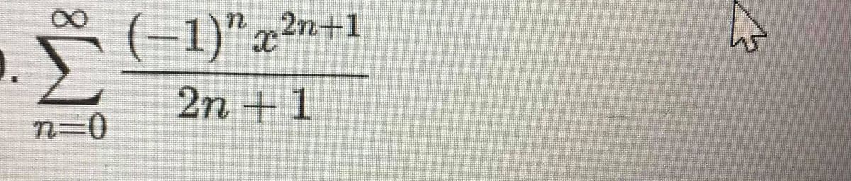 (-1)"x²n+1
.ゾ
2n +1
n=0
