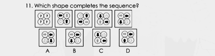11. Which shape completes the sequence?
A
В
D
