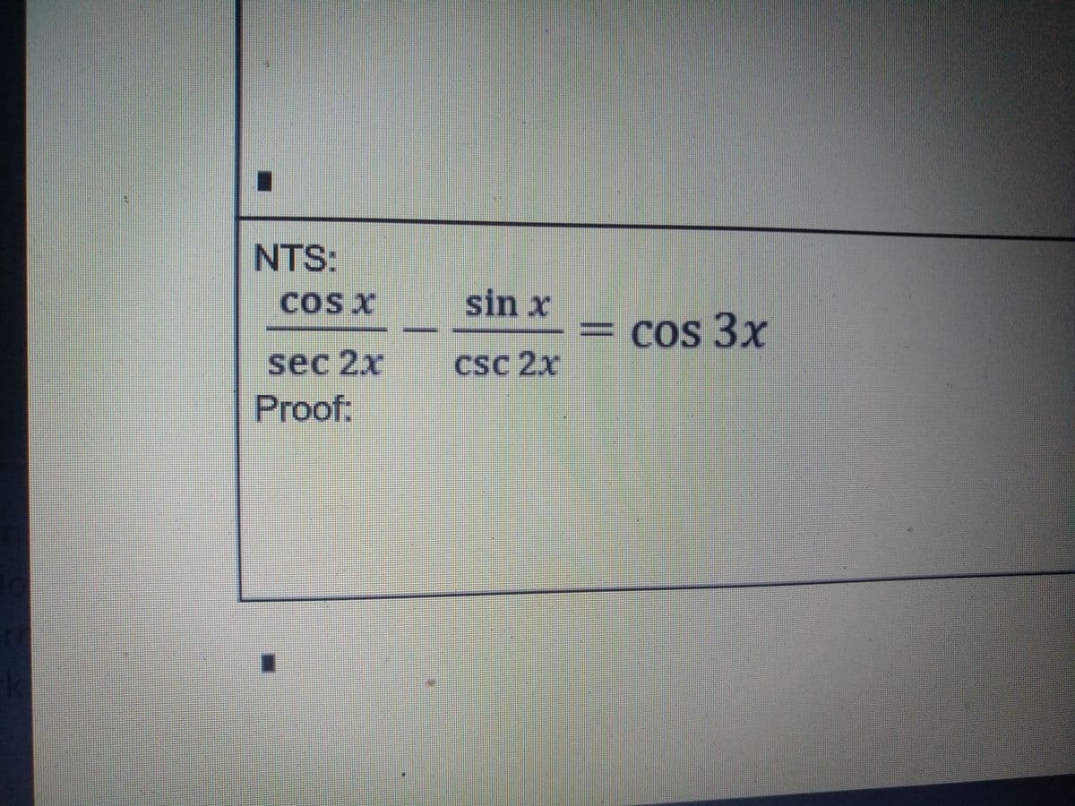 NTS:
cosx
sin x
cos 3x
sec 2.x
CSc 2x
Proof:
||
