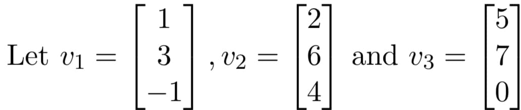 1
Let vi
6 and v3
7
V2
-1
4
3
