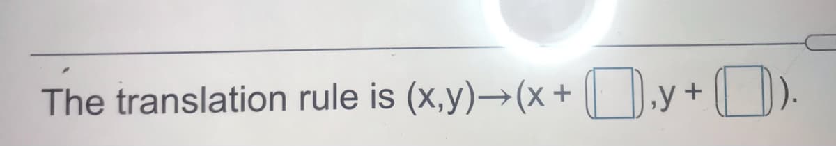 The translation rule is (x,y)→(x+ ).y + ).
‚y+
