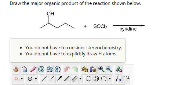 Draw the major organic product of the reaction shown below.
OH
+
SOCI₂
pyridine
You do not have to consider stereochemistry.
You do not have to explicitly draw H atoms.
+
Sn