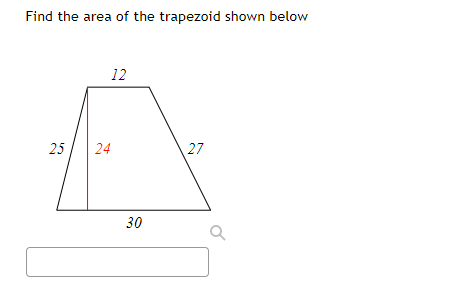 Find the area of the trapezoid shown below
12
25
24
27
30
